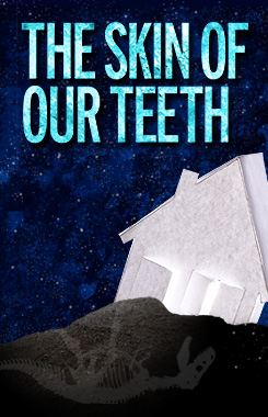 The Skin of Our Teeth Review